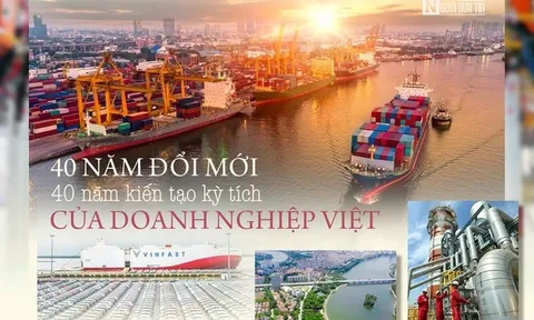 40 năm kiến tạo kỳ tích của doanh nghiệp Việt